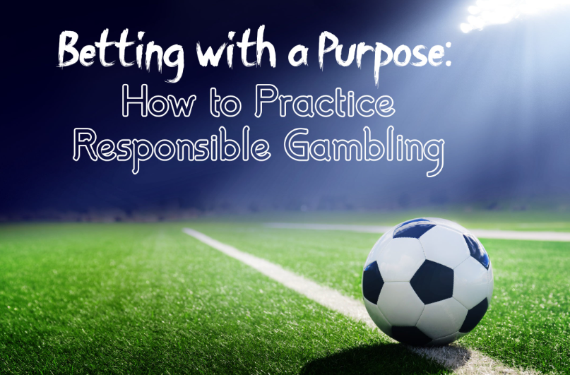 How to Practice Responsible Gambling